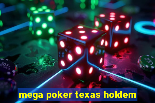 mega poker texas holdem