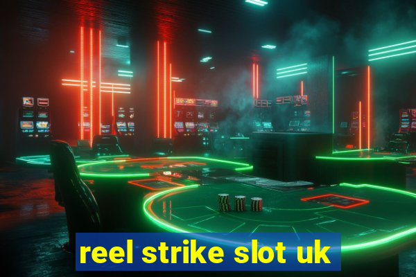 reel strike slot uk