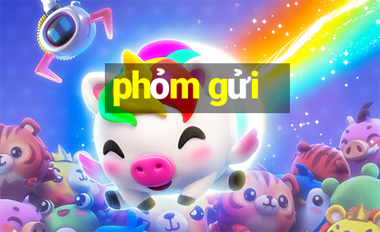 phỏm gửi