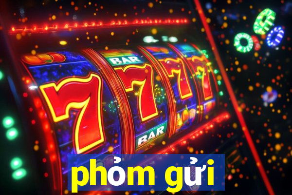 phỏm gửi