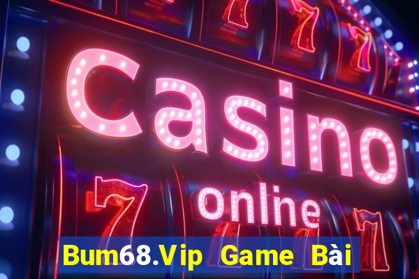 Bum68.Vip Game Bài Đổi Thưởng Go88