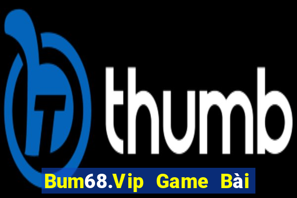 Bum68.Vip Game Bài Đổi Thưởng Go88