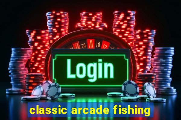 classic arcade fishing