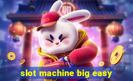 slot machine big easy