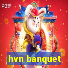 hvn banquet