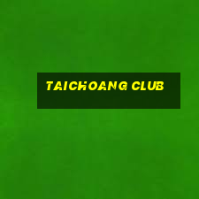 taichoang club