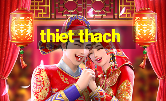 thiet thach