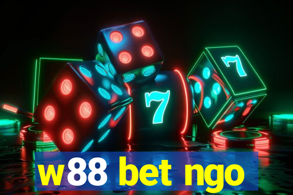 w88 bet ngo