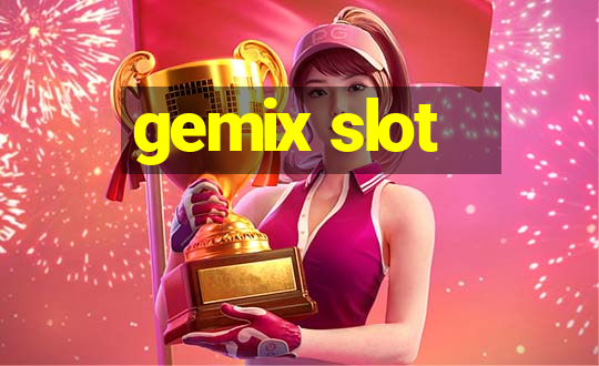 gemix slot