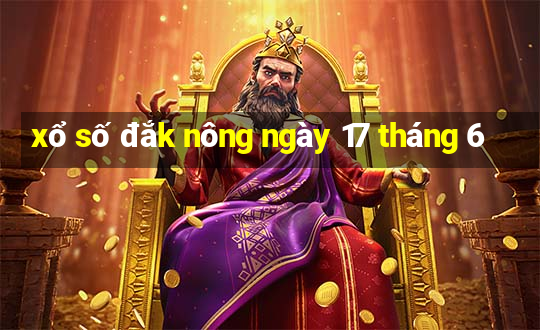 xổ số đắk nông ngày 17 tháng 6