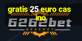 gratis 25 euro casino