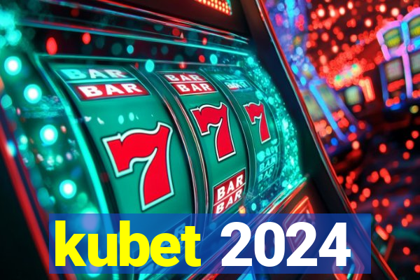 kubet 2024