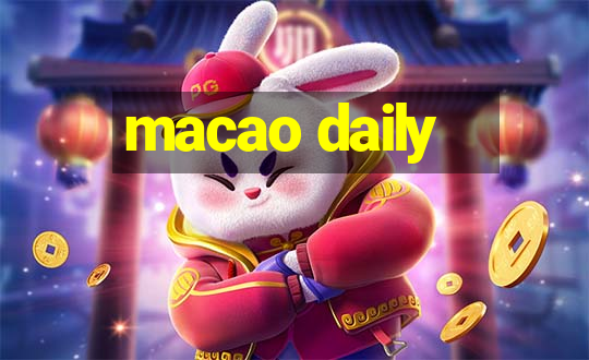 macao daily