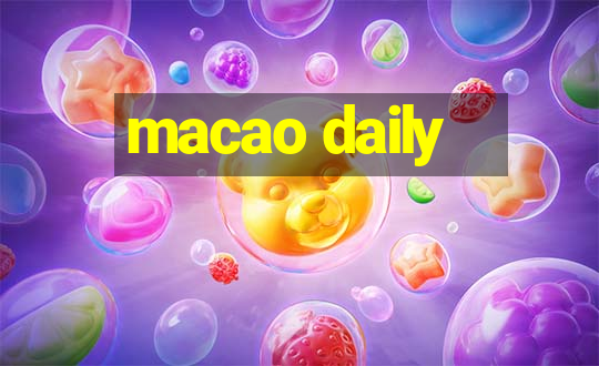 macao daily