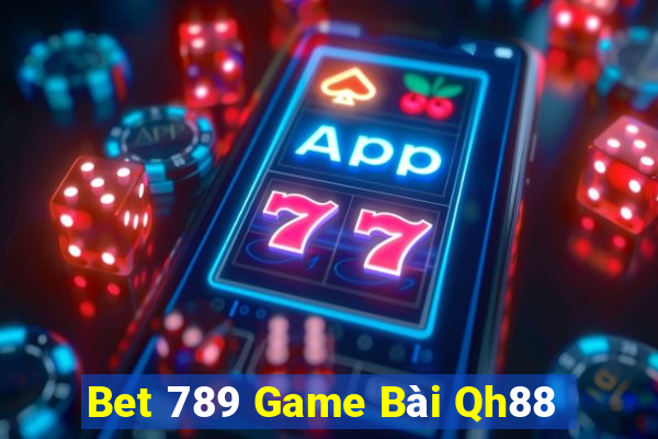 Bet 789 Game Bài Qh88