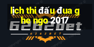 lịch thi đấu đua ghe ngo 2017