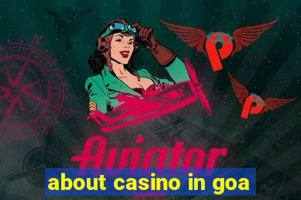 about casino in goa