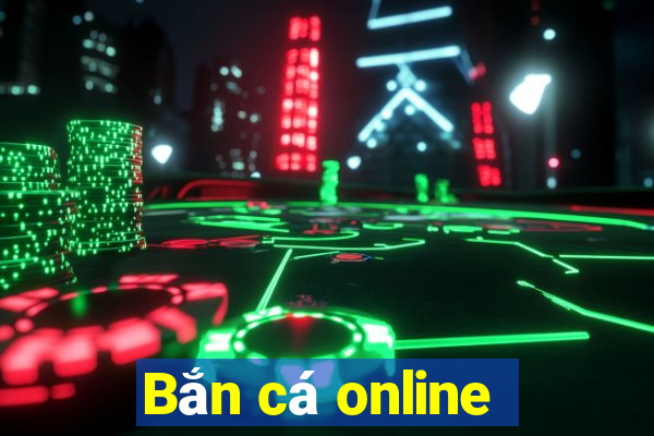 Bắn cá online