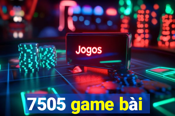 7505 game bài