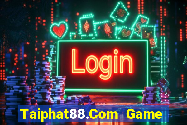 Taiphat88.Com Game Bài Slot Đổi Thưởng