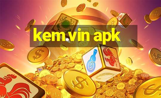 kem.vin apk