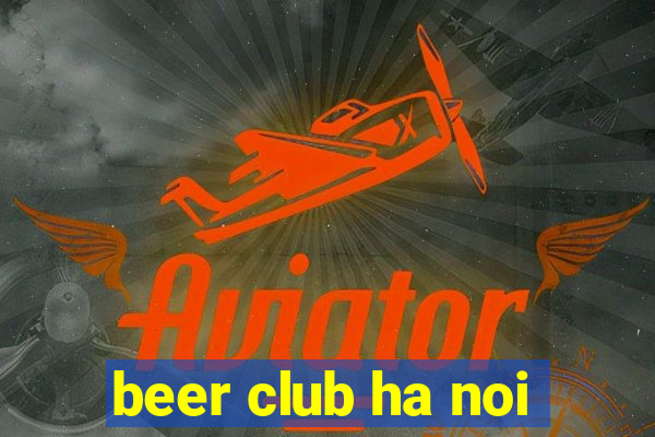 beer club ha noi