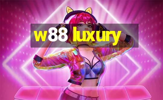 w88 luxury