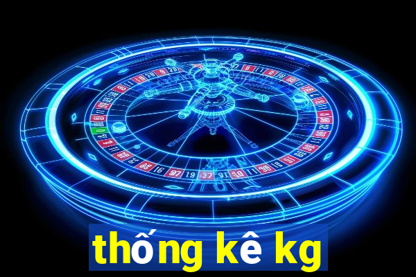 thống kê kg