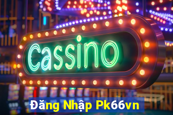 Đăng Nhập Pk66vn