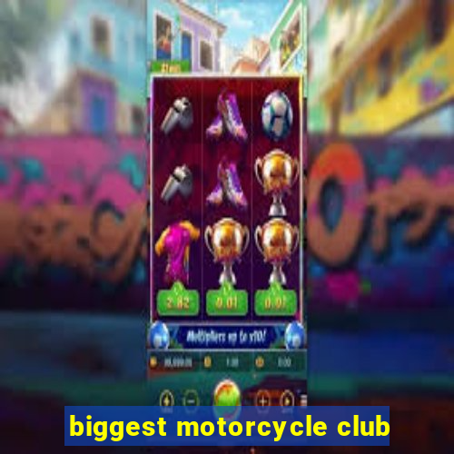 biggest motorcycle club