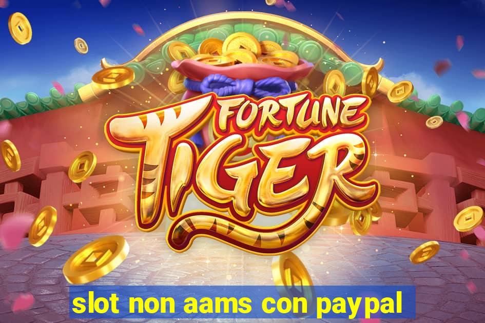 slot non aams con paypal