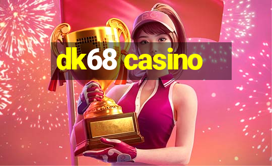 dk68 casino