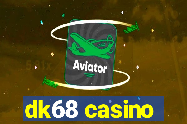 dk68 casino