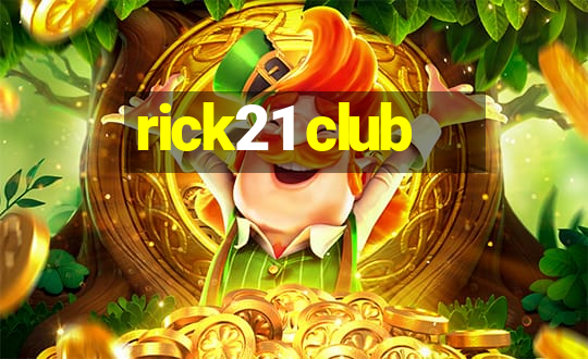 rick21 club