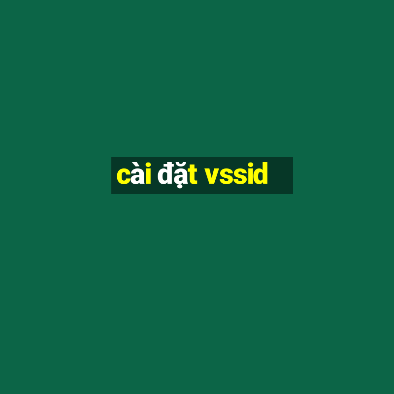 cài đặt vssid