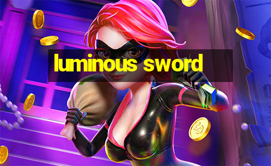 luminous sword