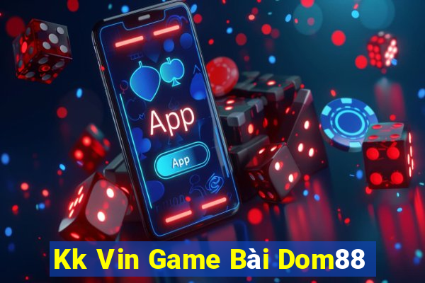 Kk Vin Game Bài Dom88