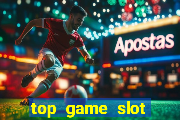 top game slot đổi thưởng 2021