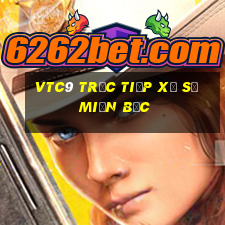 vtc9 trực tiếp xổ số miền bắc