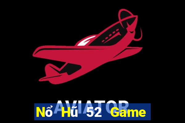 Nổ Hũ 52 Game Bài V52