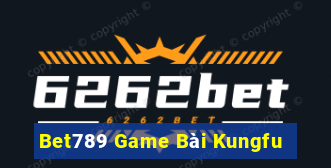 Bet789 Game Bài Kungfu