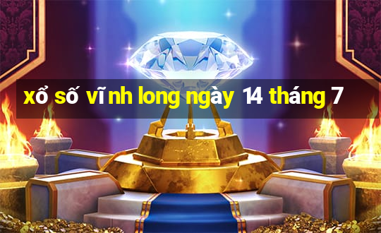 xổ số vĩnh long ngày 14 tháng 7