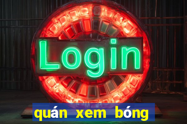 quán xem bóng đá ở hà nội