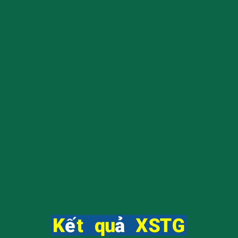 Kết quả XSTG ngày mai