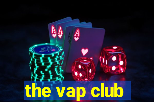 the vap club