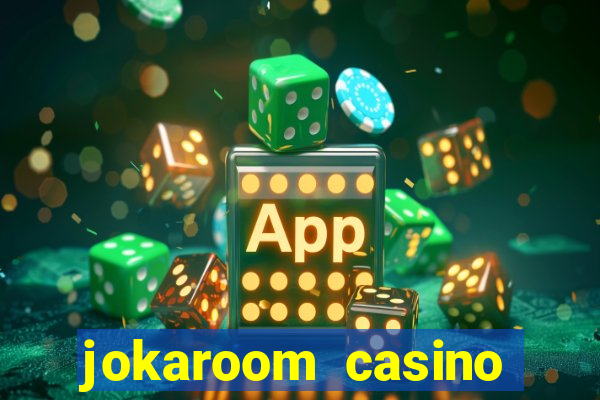 jokaroom casino sign up bonus