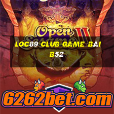 Loc89 Club Game Bài B52