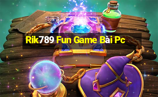 Rik789 Fun Game Bài Pc