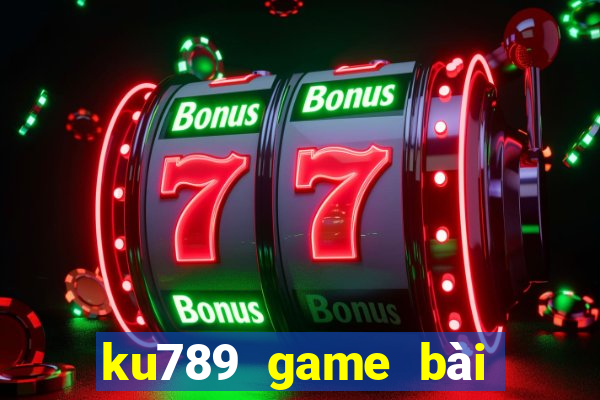 ku789 game bài đỉnh cao