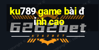 ku789 game bài đỉnh cao